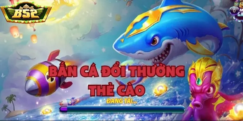 Một vài kinh nghiệm giúp chơi bắn cá đổi thẻ hiệu quả hơn