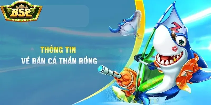 Hướng dẫn tải và chơi game Bắn Cá Rồng B52 Club đơn giản nhanh chóng