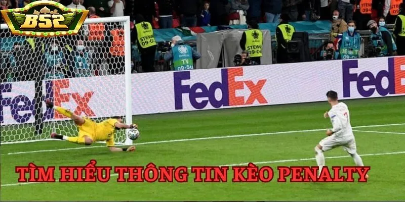 Cách đặt cược kèo Penalty tại B52 Club 