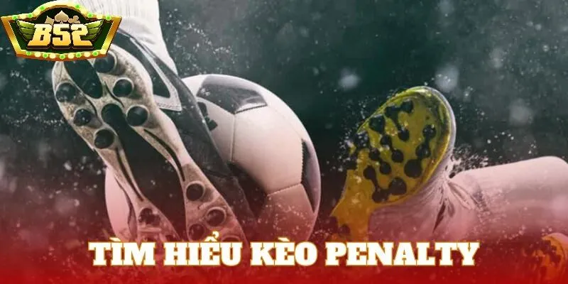 Bí quyết đặt cược kèo Penalty chính xác